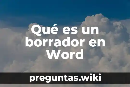 Qué es un borrador en Word