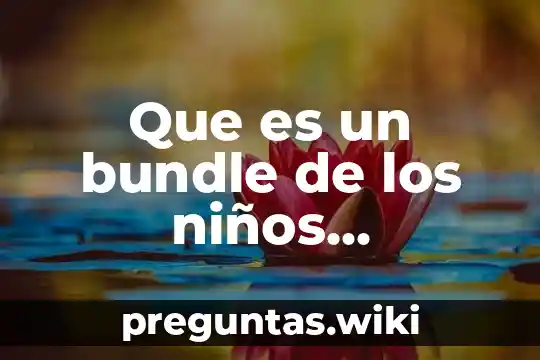 Que es un bundle de los niños peculiares