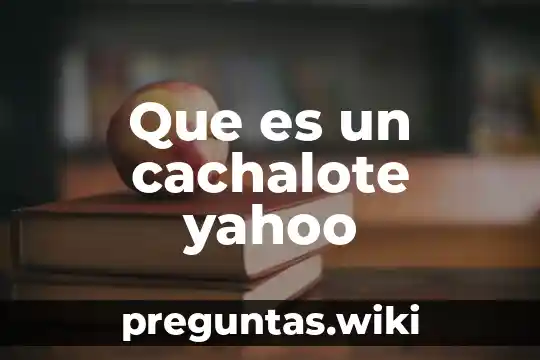 Que es un cachalote yahoo