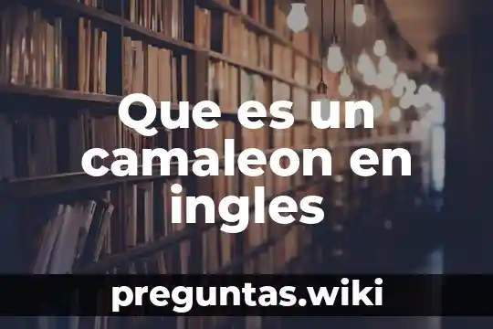 Que es un camaleon en ingles
