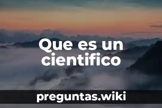Que es un cientifico