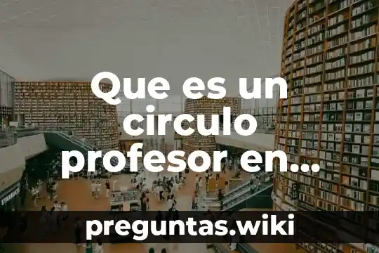 Que es un circulo profesor en linea