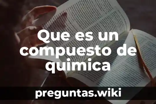 Que es un compuesto de quimica