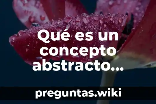 Qué es un concepto abstracto espiritual