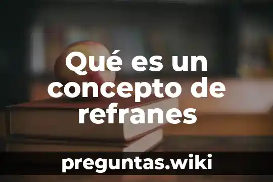 Qué es un concepto de refranes