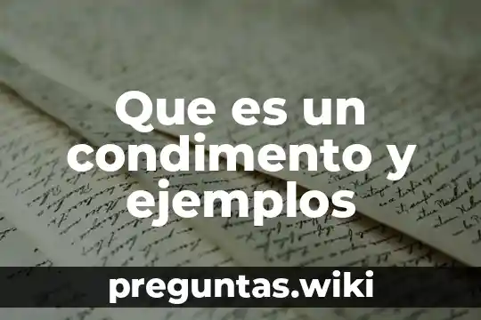 Que es un condimento y ejemplos