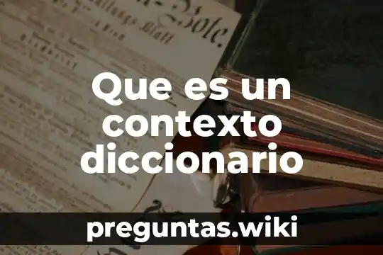 Que es un contexto diccionario