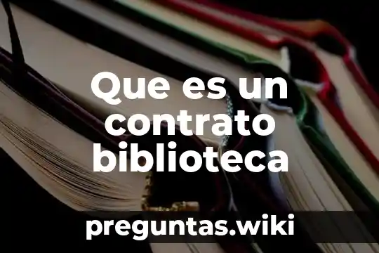 Que es un contrato biblioteca