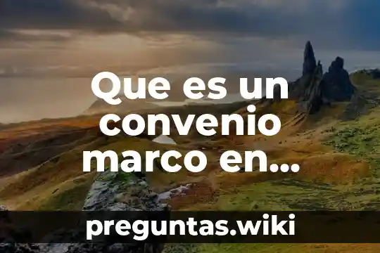 Que es un convenio marco en colombia