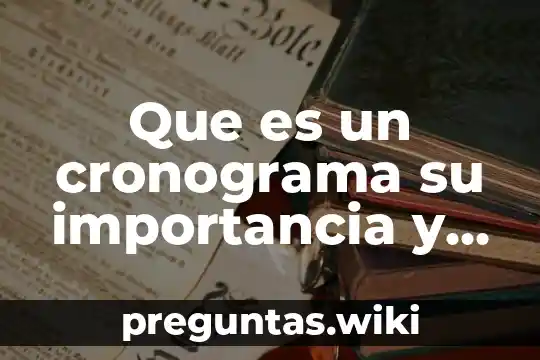 Que es un cronograma su importancia y utilidad