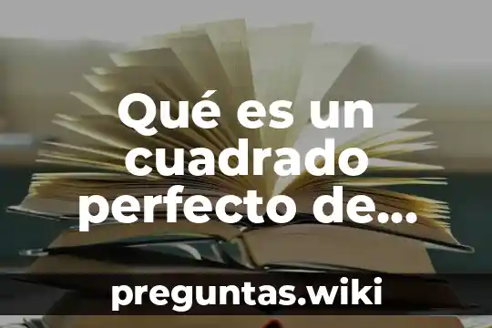 Qué es un cuadrado perfecto de 900