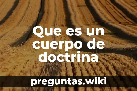 Que es un cuerpo de doctrina