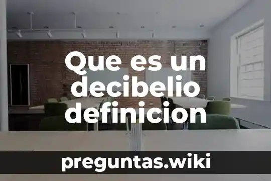 Que es un decibelio definicion