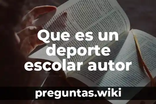 Que es un deporte escolar autor