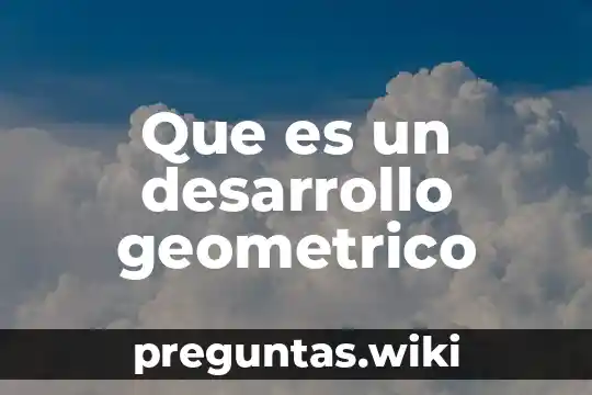 Que es un desarrollo geometrico