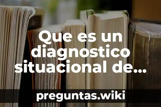 Que es un diagnostico situacional de un proyecto