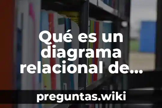 Qué es un diagrama relacional de recorridos
