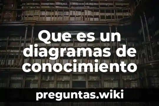 Que es un diagramas de conocimiento