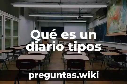 Qué es un diario tipos