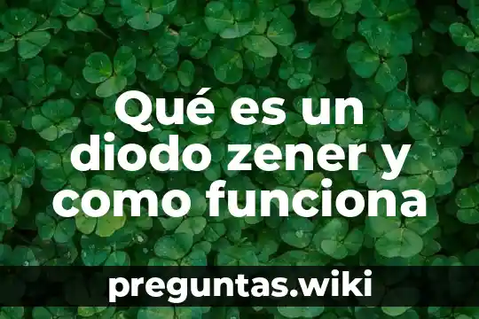 Qué es un diodo zener y como funciona