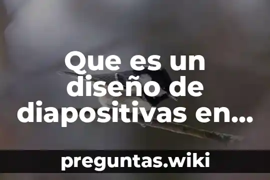 Que es un diseño de diapositivas en powerpoint