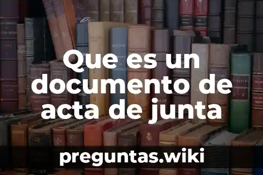 Que es un documento de acta de junta