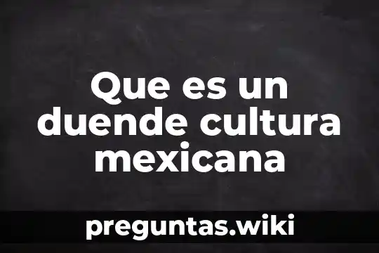 Que es un duende cultura mexicana