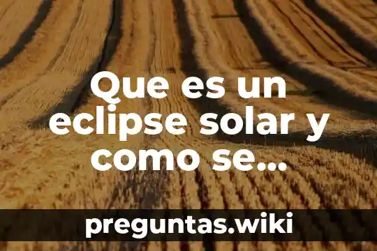 Que es un eclipse solar y como se procesa