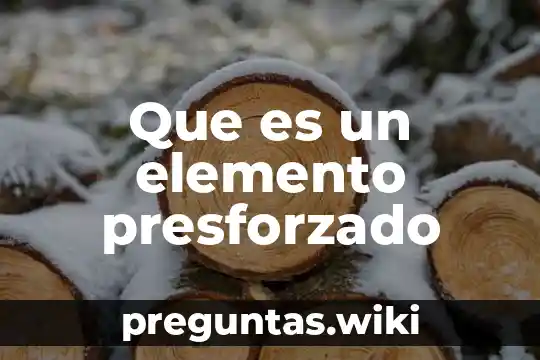 Que es un elemento presforzado