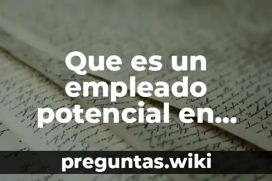 Que es un empleado potencial en contabilidad