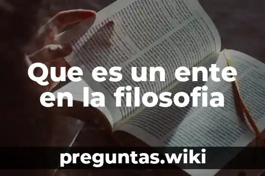 Que es un ente en la filosofia