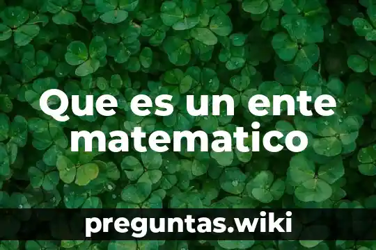 Que es un ente matematico