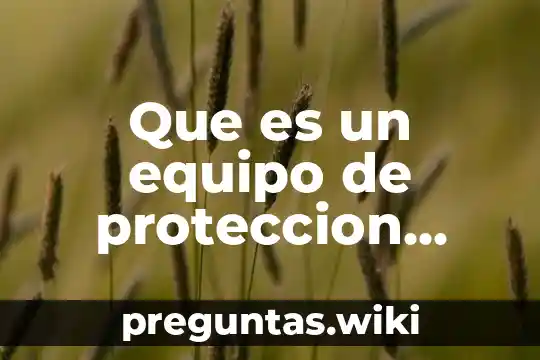 Que es un equipo de proteccion para una computadora