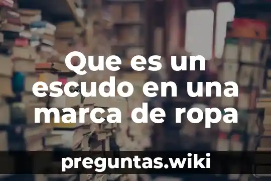 Que es un escudo en una marca de ropa