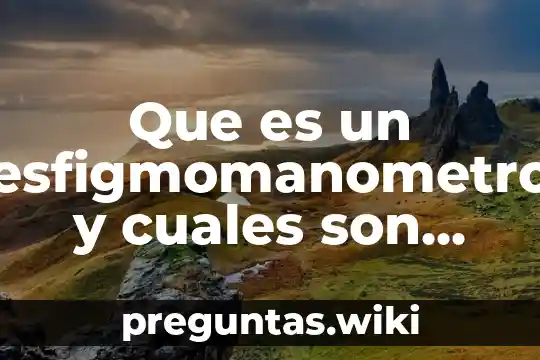 Que es un esfigmomanometro y cuales son las parters