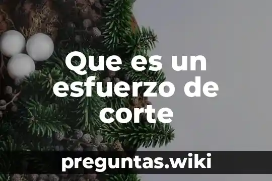 Que es un esfuerzo de corte