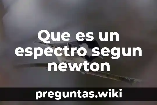 Que es un espectro segun newton