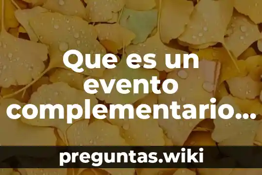Que es un evento complementario en matemáticas ejemplo