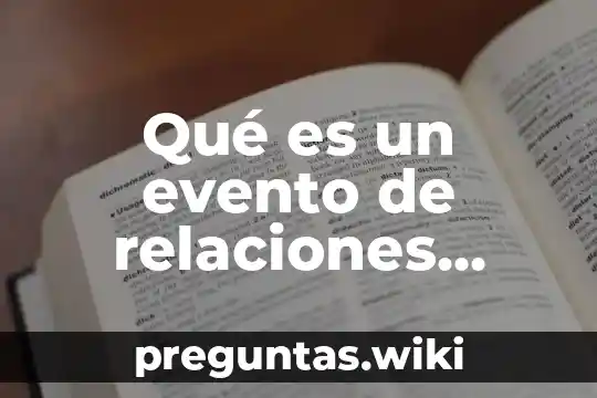 Qué es un evento de relaciones públicas