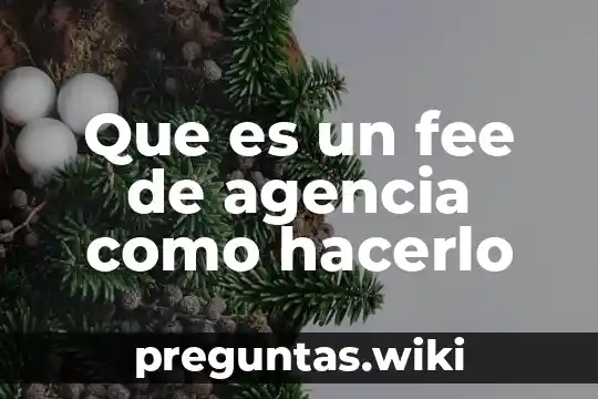 Que es un fee de agencia como hacerlo