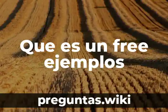 Que es un free ejemplos