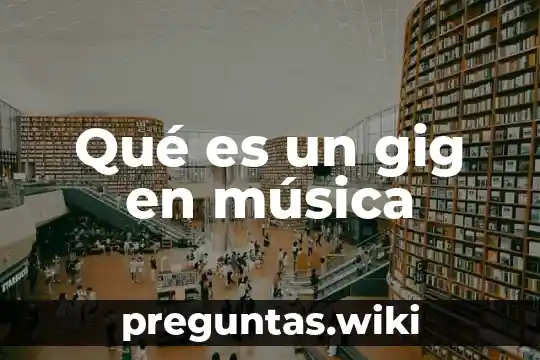 Qué es un gig en música