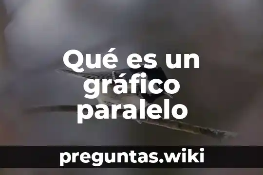 Qué es un gráfico paralelo