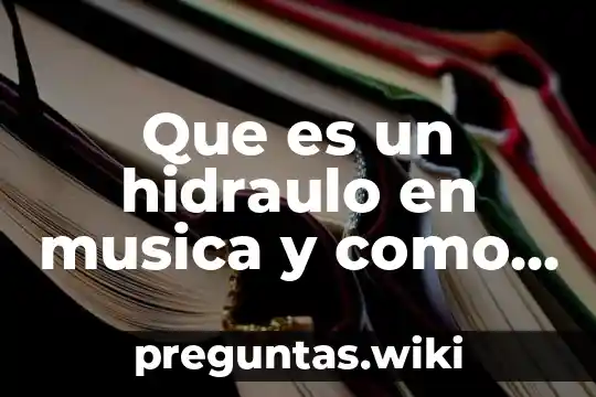 Que es un hidraulo en musica y como funciona