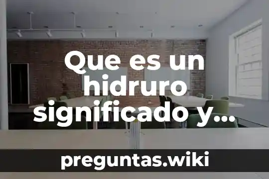Que es un hidruro significado y concepto