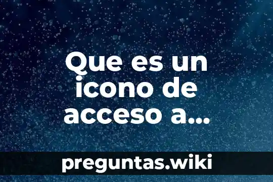 Que es un icono de acceso a programas