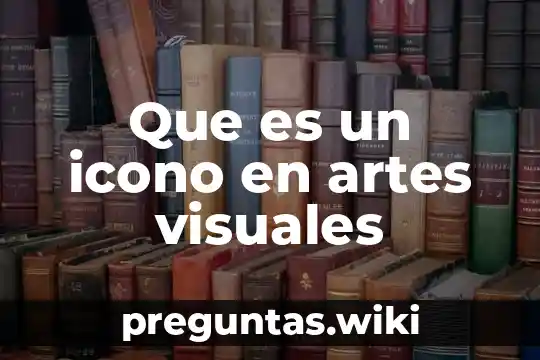 Que es un icono en artes visuales