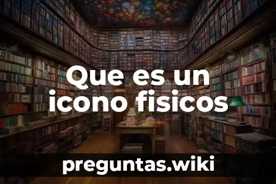 Que es un icono fisicos