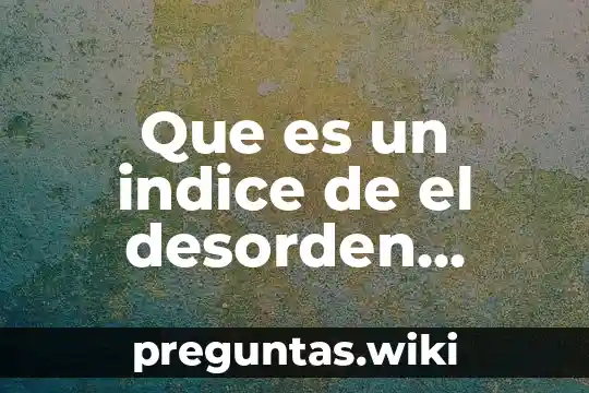 Que es un indice de el desorden alimenticio