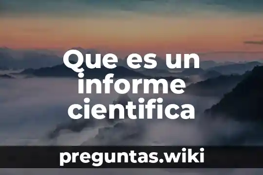 Que es un informe cientifica